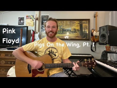 Pink Floyd Friday - Pigs On the Wing, Pt. 1 Guitar Lesson - Chords + Strumming