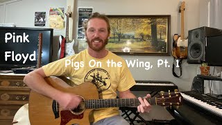 Pink Floyd Friday - Pigs On the Wing, Pt. 1 Guitar Lesson - Chords + Strumming