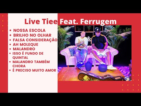 Tiee Feat Ferrugem - Nossa Escola/Brilho no olhar/ Falsa Consideração/Ah Moleque/Malandro...