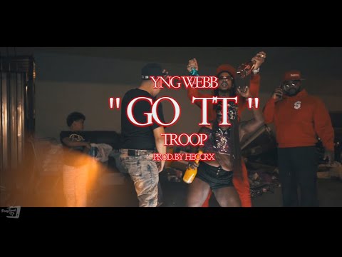 YNG WEBB X TROOP - "GO TT" PROD BY HECCRX (OFFICIAL MUSIC VIDEO) SHOT BY PONYBOOII