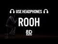 ROOH 8D AUDIO TEJ GILL Tere Bina Jeena Saza Ho Gaya
