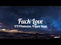 Xxxtentacion Fuck Love Feat Trippie Redd Lyrics