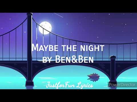 Maybe the night by Ben&Ben (lyrics)