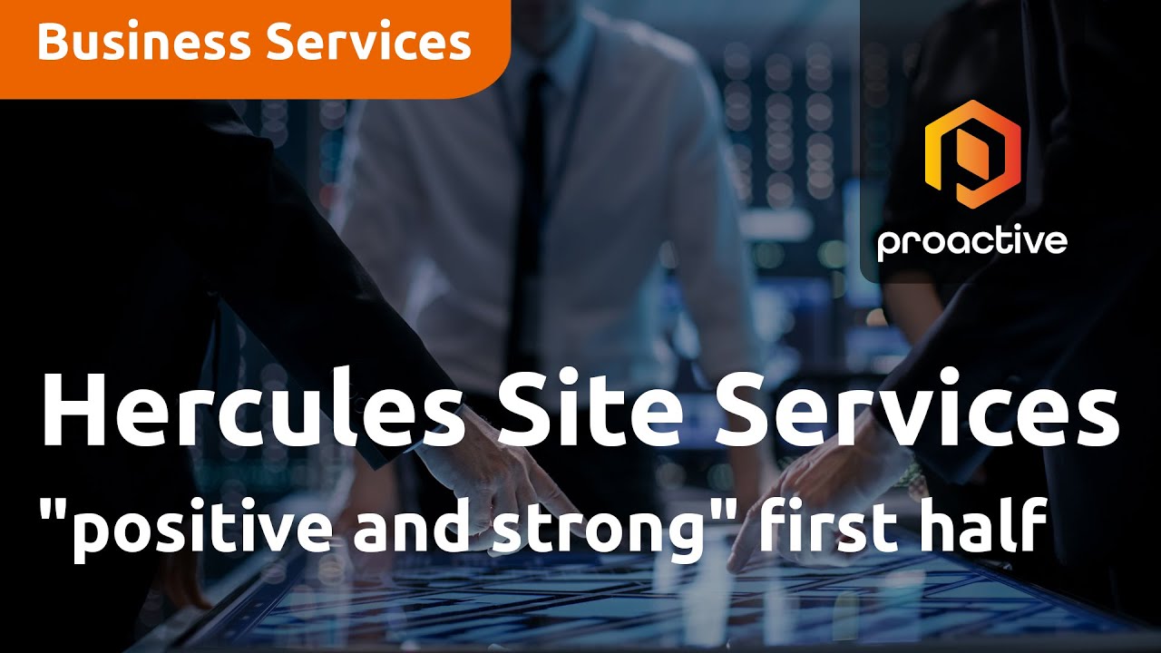 Hercules Site Services reports on "positive and strong" first half