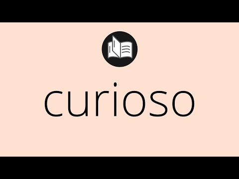 Que significa CURIOSO • curioso SIGNIFICADO • curioso DEFINICIÓN • Que es CURIOSO