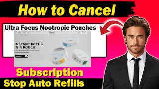 How to cancel Ultra Focus Nootropic Pouches Subscription | Cancel takeultra Auto Refills