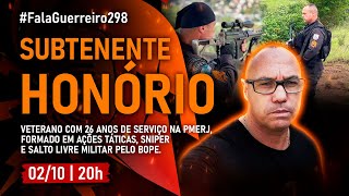 SUBTENENTE HONÓRIO • #FalaGuerreiro298