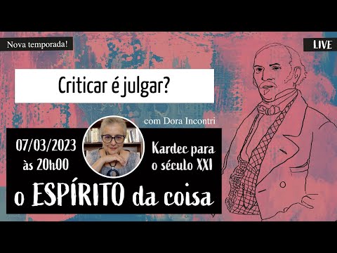 Espírito da coisa 047 - Criticar é julgar?