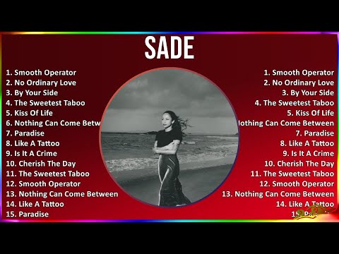 Sade 2024 MIX Favorite Songs - Smooth Operator, No Ordinary Love, By Your Side, The Sweetest Taboo