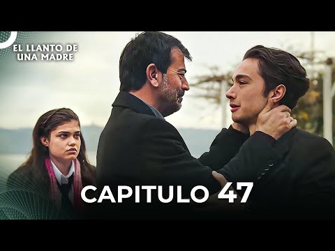 El Llanto De Una Madre | Capitulo 47 Completo