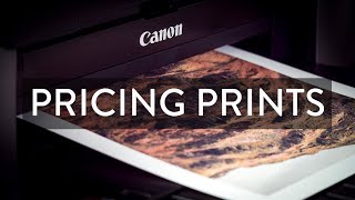Pricing Your Prints - How I do it...