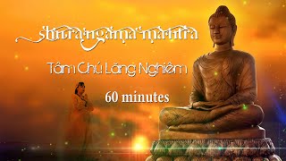 Chú Lăng Nghiêm (60 phút)