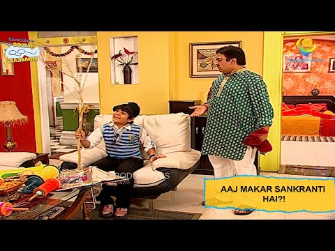 Aaj Makarsankranti Hai?! I Taarak Mehta Ka Ooltah Chashmah I Ep 522