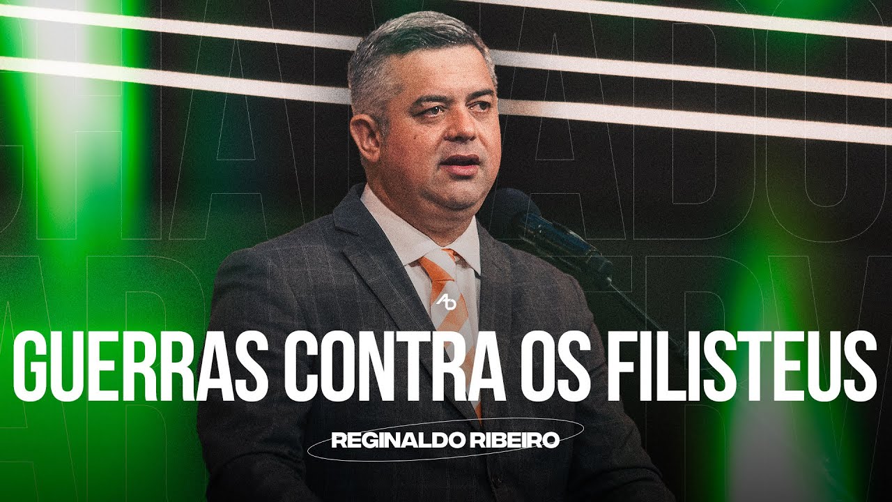 Guerras contra os filisteus - Pr. Reginaldo Ribeiro