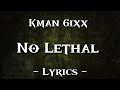 Kman 6ixx - No Lethal (Official Lyrics)