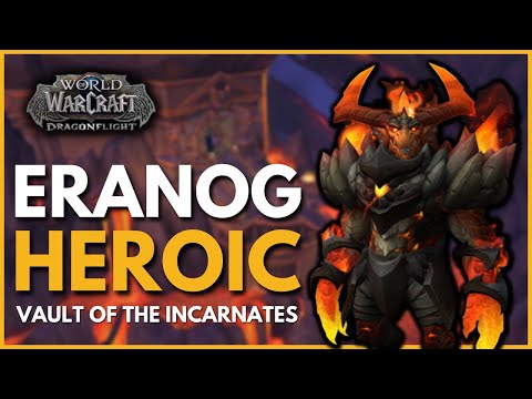 Eranog Heroic -  Vault of the Incarnates - Dragonflight Raid Testing