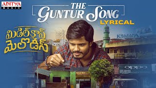 The Guntur Song Lyrical Video   Middle Class Melod