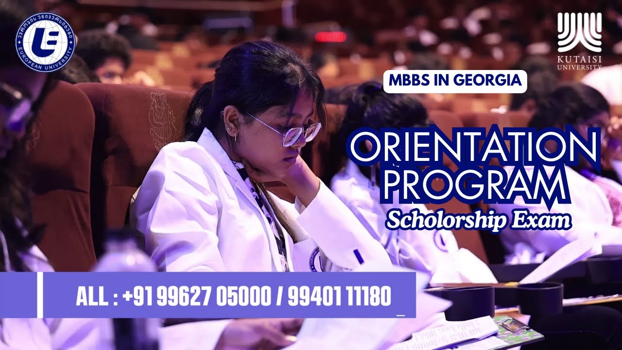 Scholarship Exam | Orientation program | European Univeristy | Kutaisi University | MBBS in Georgia
