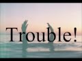 NEON JUNGLE - Trouble - Lyrics 