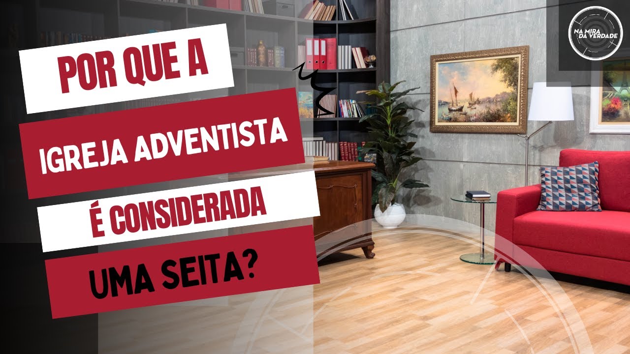 Por que a igreja adventista é considerada uma seita?