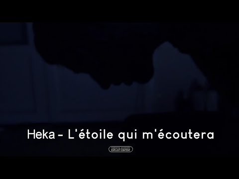 HEKA - L'ÉTOILE QUI M'ÉCOUTERA (CLIP OFFICIEL)