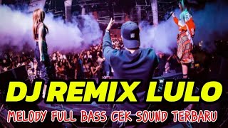 Download lagu DJ REMIX LULO MELODY FULL BASS BREAKABEAT TERBARU COCOK UNTUK CEK SOUND mp3 Download lagu DJ REMIX LULO MELODY FULL BASS BREAKABEAT TERBARU COCOK UNTUK CEK SOUND mp3