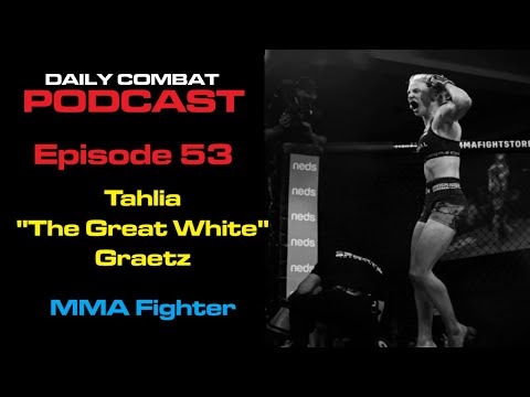 DCP - Episode 53 Tahlia "The Great White" Graetz - MMA Fighter