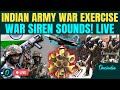 India Vs Pakistan War Update LIVE Indian Army War Exercise Air Raid Siren Mock Drill