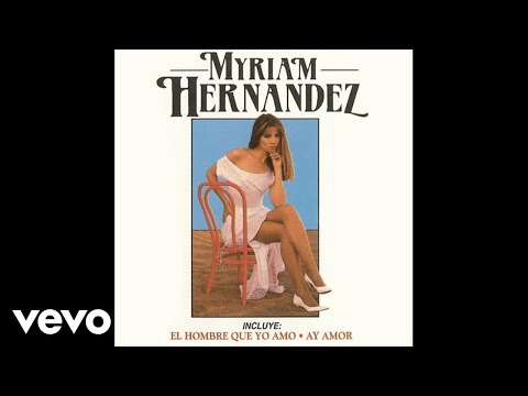 Myriam Hernández - El Hombre Que Yo Amo (Audio)