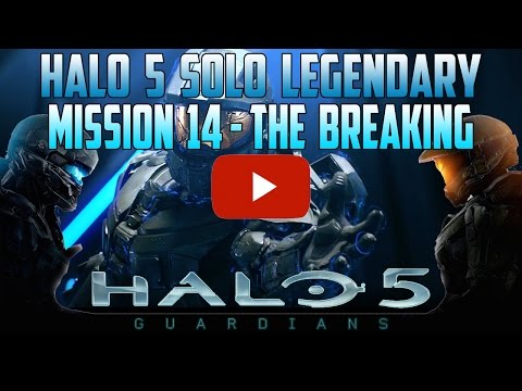 Halo 5 Guardians: Mission 14 The Breaking - Solo Legendary Walkthrough [HD 60FPS]