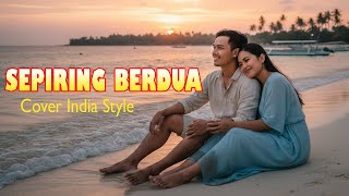 Download lagu SEPIRING BERDUA IDA LAILA COVER INDIA STYLE mp3