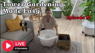 Tower Gardening Made Easy LIVE STREAM #towergarden #gardening #hydroponicgardening #farm