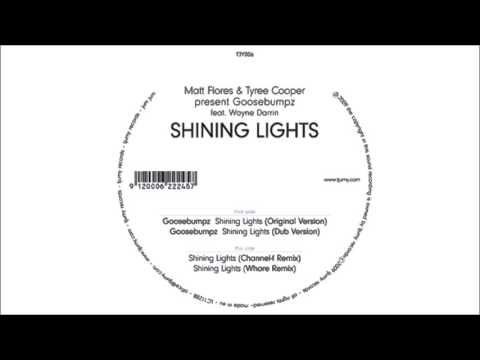 Matt Flores & Tyree Cooper pres. GOOSEBUMPZ feat. Wayne Darrin  - Shining Lights (Channel-f Remix)