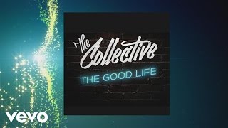The Collective - The Good Life (Audio)