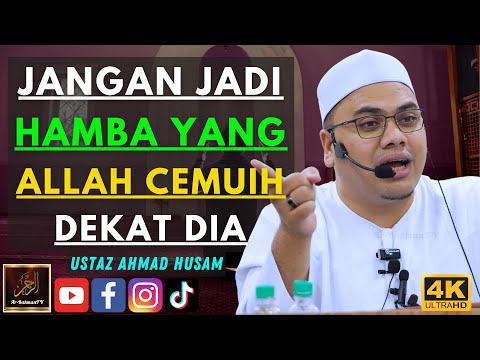 Datuk Ustaz Ahmad Husam - JANGAN JADI HAMBA YANG ALLAH CEMUIH DEKAT DIA