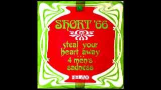 Short '66 - Steal Your Heart Away