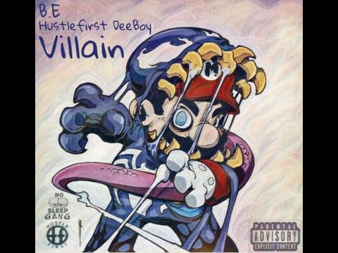 B.E. feat hustlefirst deeboy - Villain