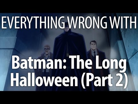 Everything Wrong With Batman: The Long Halloween (Part 2)