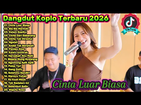 Dangdut Koplo Terbaru 2025 🔥Cinta Luar Biasa, Sia Sia Merindu | Full Album Viral TikTok