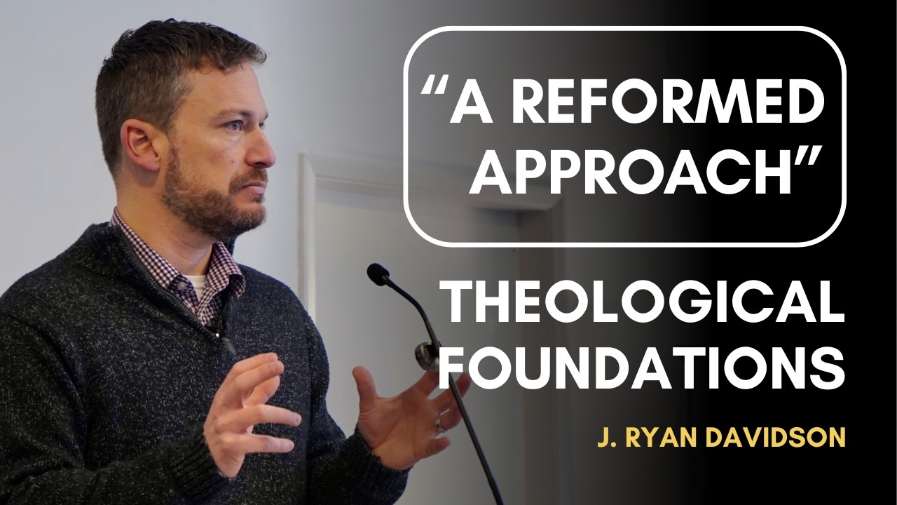 Reformed & Confessional Counselling: Theological Essentials (Session 1)