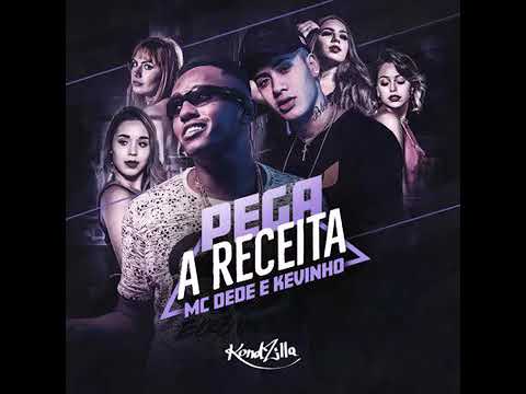 Mc Kevinho Mc Dede Pega A Receita (Música nova)