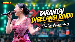 Download lagu DIRANTAI DIGELANGI RINDU - CANTIKA NUSWANTORO || OM ADELLA LIVE PADEPOKAN ANTI GALAU CIREBON  mp3
