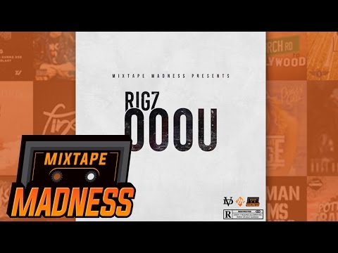 Rigz - Ooou | @MixtapeMadness
