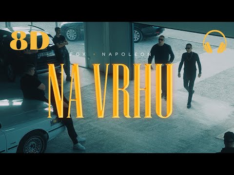 Fox X Napoleon - Na Vrhu (8D audio)