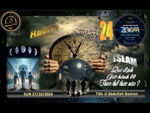 CT VĂN HÓA ISLAM #24 SUN 271024 - ISLAM QUI ĐỊNH GIỜ HÀNH LỄ SALAH NHƯ THẾ NÀO?