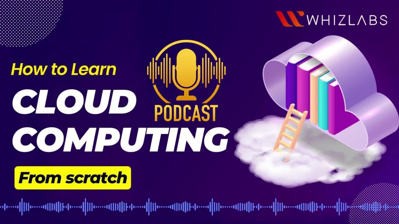 How to Learn Cloud Computing From Scratch | Whizlabs Podcast #16 #podcast