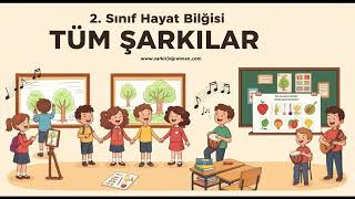 2. SINIF HAYAT BİLGİSİ Tüm Şarkılar V2