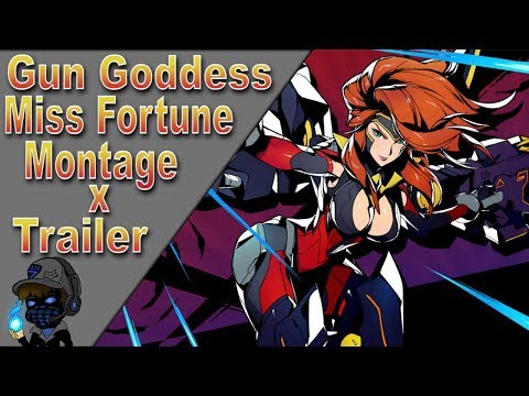 DarkuleFox - Gun Goddess Miss Fortune Montage X Trailer