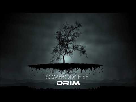 DRIM - Somebody Else (Official Audio)