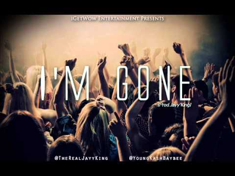 I'm Gone - Jayy'King feat. Young Kash Baybee (W/Lyrics)